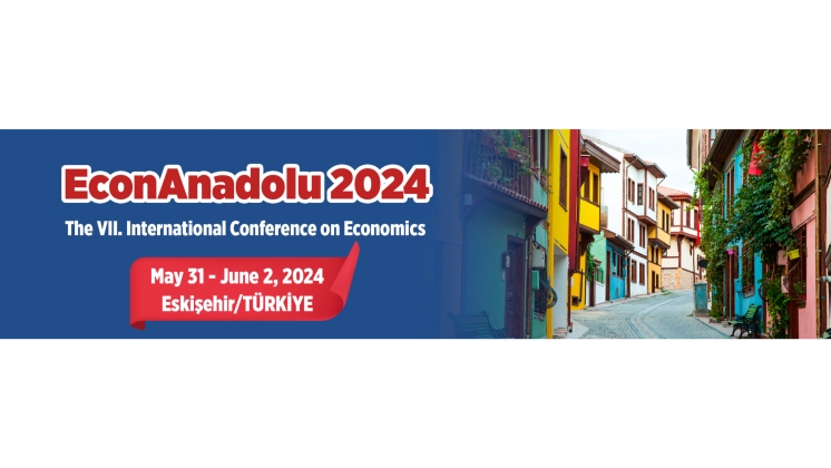 Седьмая Международная конференция по экономике (EconAnadolu 2024)